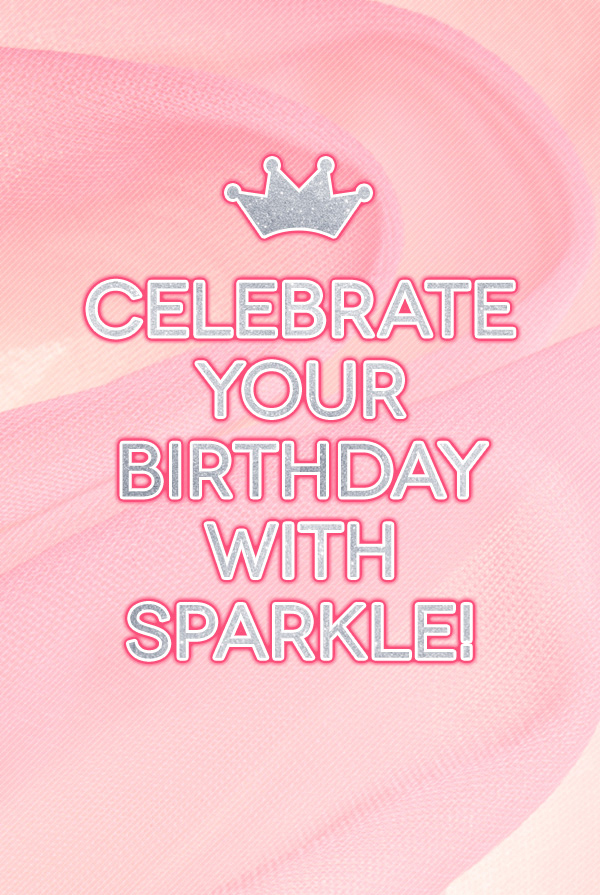 Celebrate your birthday with sparkle!