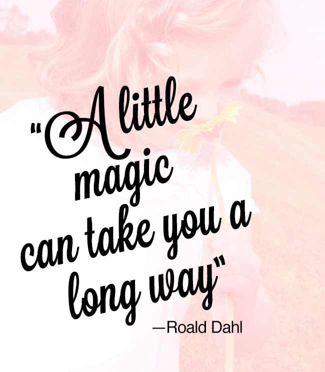 A little magic can take you a long way.